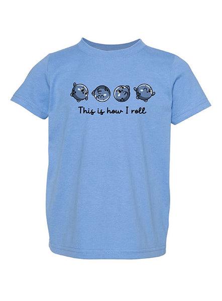 Toddler This Is How I Roll T-Shirt in Carolina Blue - Front View