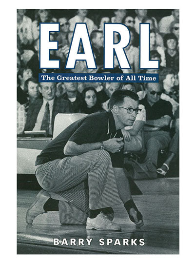 Earl Anthony: The Greatest Bowler of All Time - Front Cover