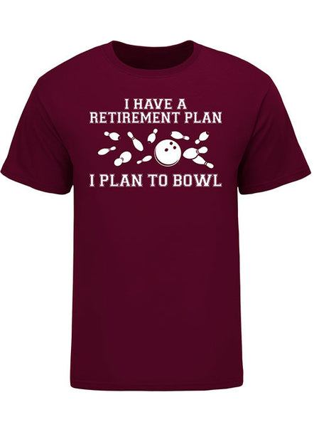 Retirement Plan Bowling T-Shirt in Maroon - Front View